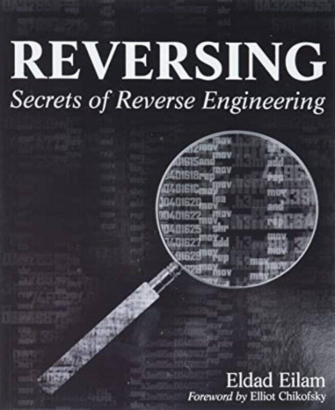 

Reversing Secrets Of Reverse Engineering By Eilam, Eldad -Paperback