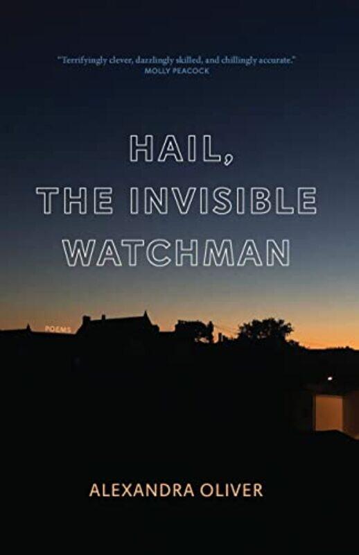 

Hail The Invisible Watchman by Alexandra Oliver-Paperback