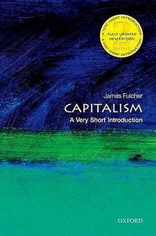 

Capitalism A Very Short Introduction by James , Teaches Sociology at the University of Leicester Fulcher-Paperback