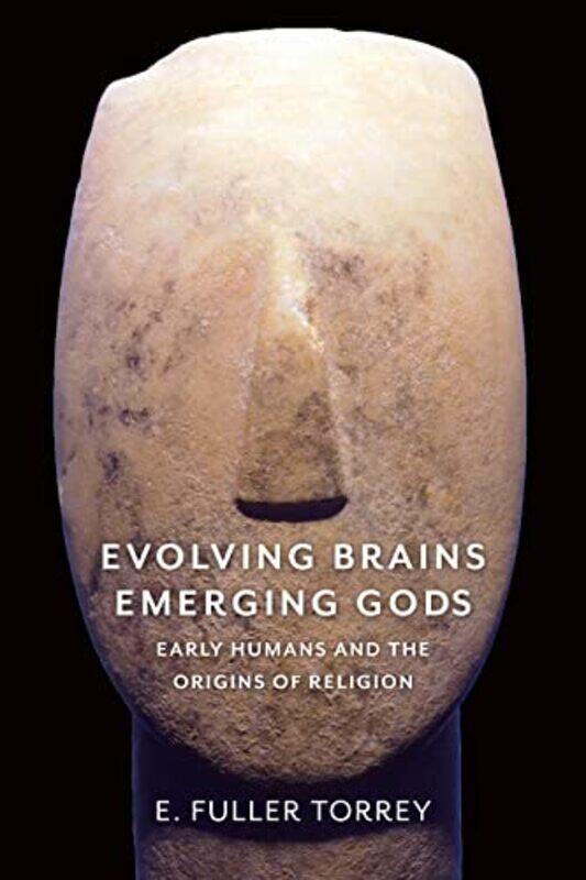 

Evolving Brains Emerging Gods by E Fuller Torrey-Paperback