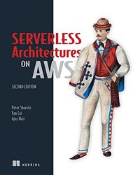 Serverless Architectures on AWS by Elena Aguilar-Paperback