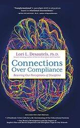 Connections Over Compliance by Lori L Desautels-Hardcover