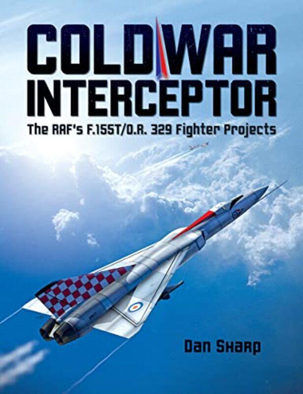 

Cold War Interceptor by Dan Sharp-Hardcover