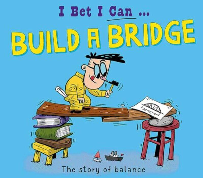

I Bet I Can Build a Bridge by Tom JacksonPipi Sposito-Hardcover