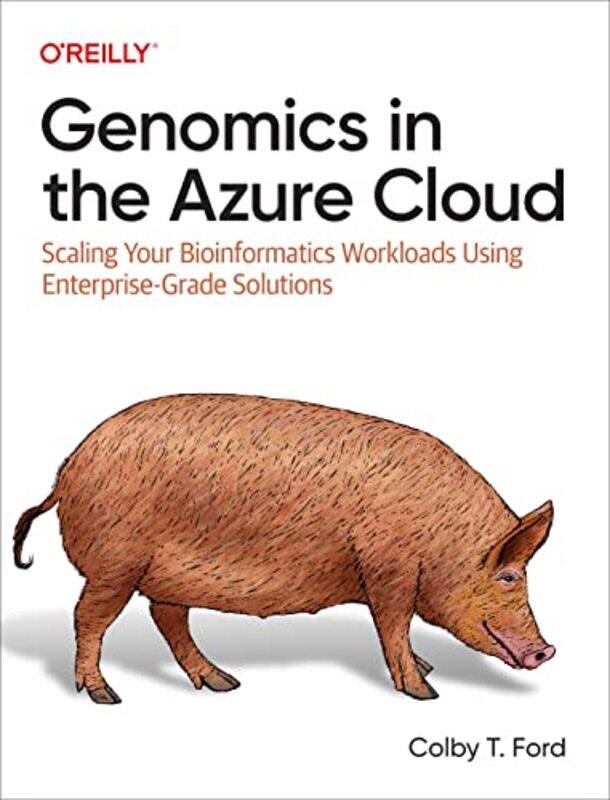 

Genomics in the Azure Cloud by Sarah RidleyRyan Wheatcroft-Paperback