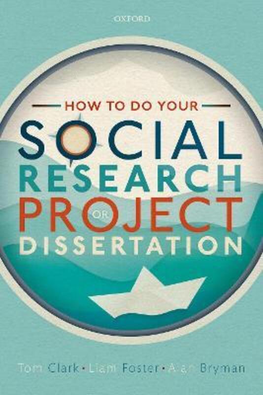 How to do your Social Research Project or Dissertation,Paperback,ByClark, Tom (Lecturer in Research Methods, Lecturer in Research Methods, The University of Sheffield)