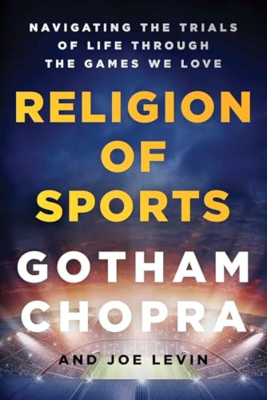 Religion of Sports by Gotham ChopraJoe Levin-Hardcover