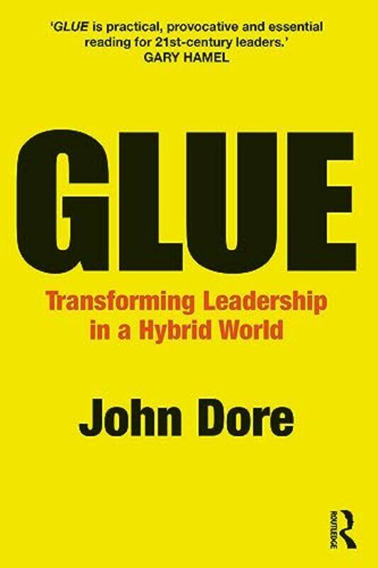 

Glue Transforming Leadership In A Hybrid World by Dore, John Paperback