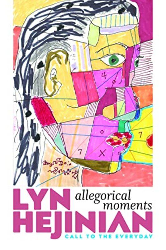 

Allegorical Moments by Lyn Hejinian-Paperback