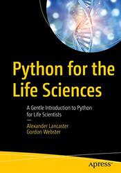 Python for the Life Sciences: A Gentle Introduction to Python for Life Scientists , Paperback by Lancaster, Alexander - Webster, Gordon