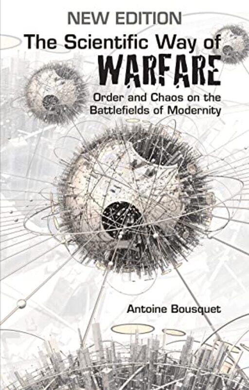 

The Scientific Way of Warfare by Antoine J Bousquet-Paperback