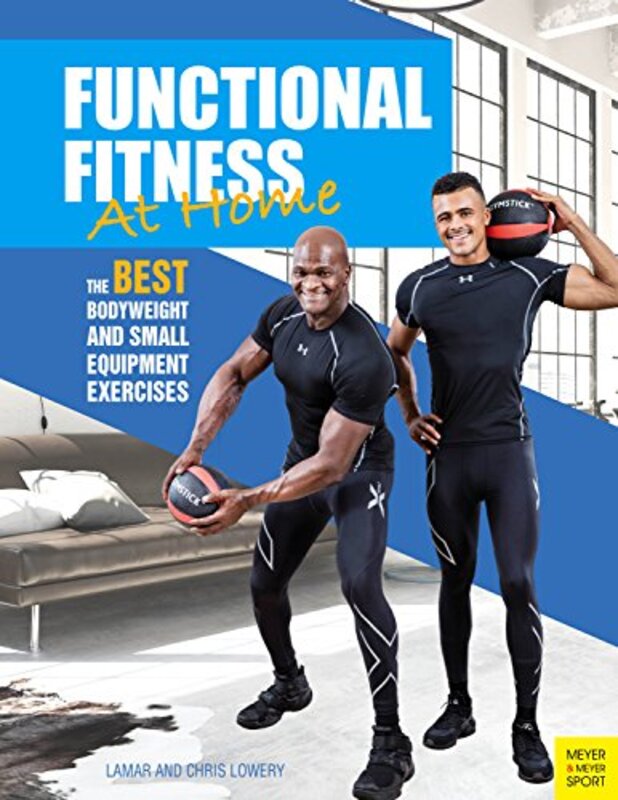 Functional Fitness at Home: The Best Bodyweight and Small Equipment Exercises, Paperback Book, By: Lamar Lowery