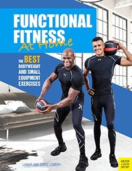 Functional Fitness at Home: The Best Bodyweight and Small Equipment Exercises, Paperback Book, By: Lamar Lowery