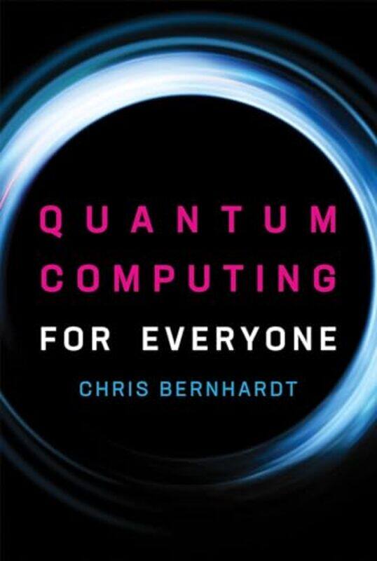 

Quantum Computing For Everyone By Bernhardt Chris - Paperback