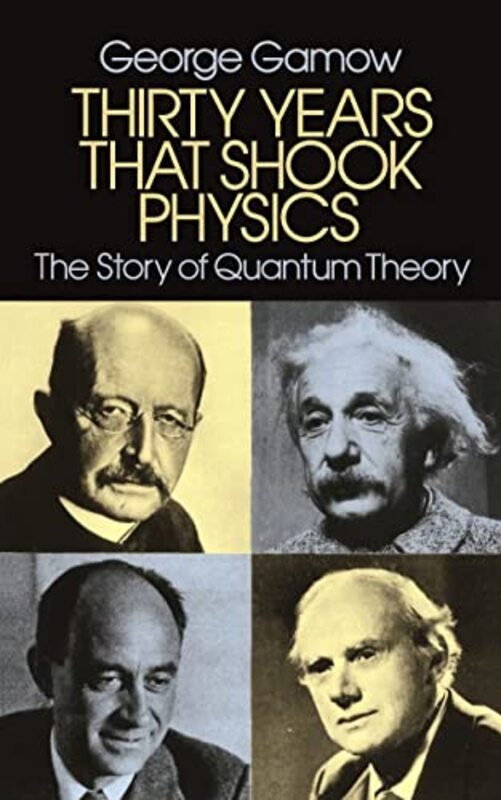 Thirty Years That Shook Physics The Story Of Quantum Theory By Gamow George - Paperback