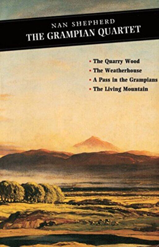 

The Grampian Quartet by Nan ShepherdRoderick Watson-Paperback
