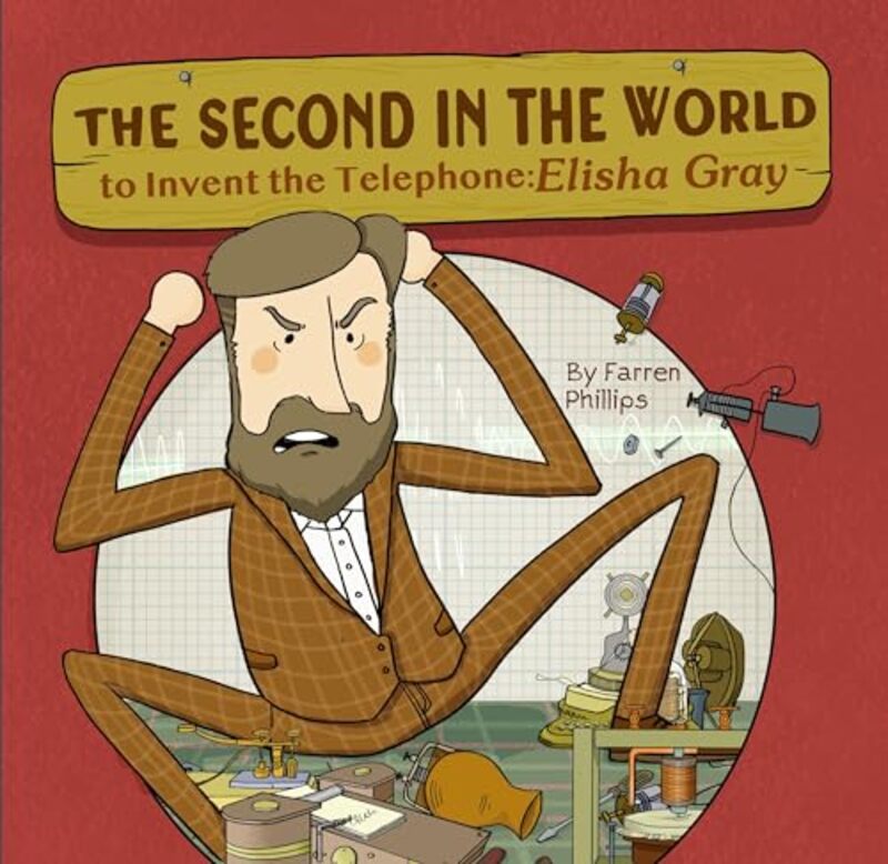 

The Second in the World to Invent Telephone by Farren Phillips-Hardcover