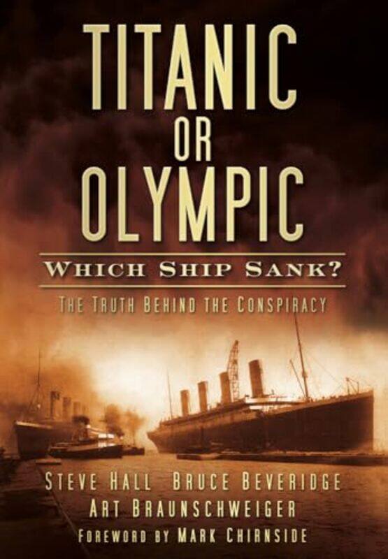 

Titanic or Olympic Which Ship Sank by Steve HallBruce BeveridgeArt Braunschweiger-Paperback