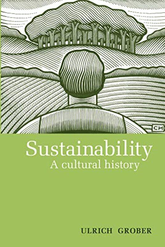 

Sustainability: A Cultural History,Paperback,by:Grober, Ulrich - Cunningham, Ray