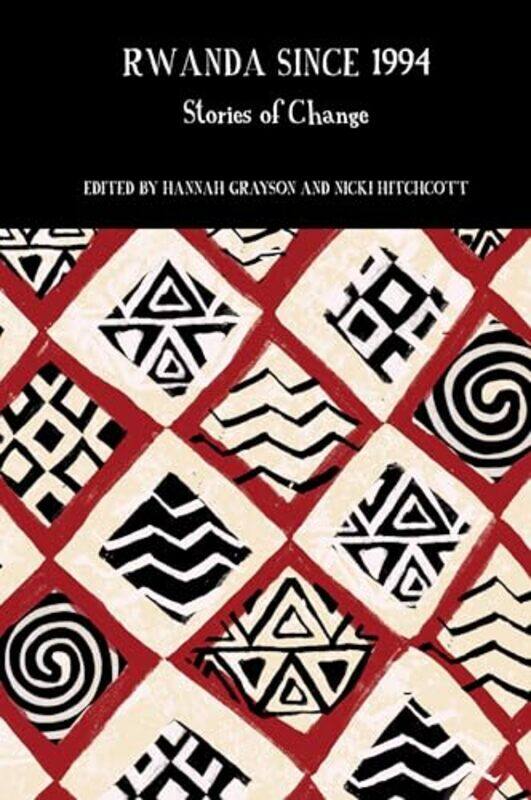 

Rwanda Since 1994 by Hannah GraysonNicki School of Modern Languages/French, University of St Andrews United Kingdom Hitchcott-Hardcover