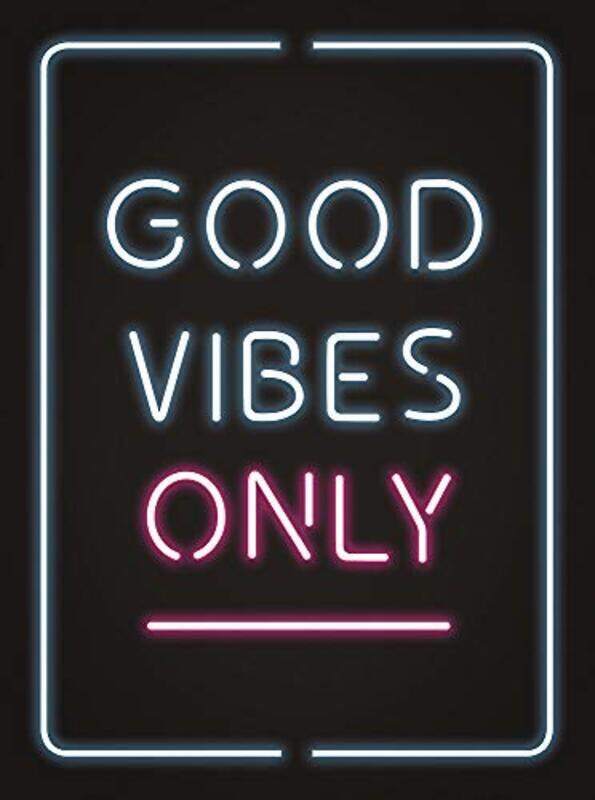 

Good Vibes Only: Quotes and Statements to Help You Radiate Positivity