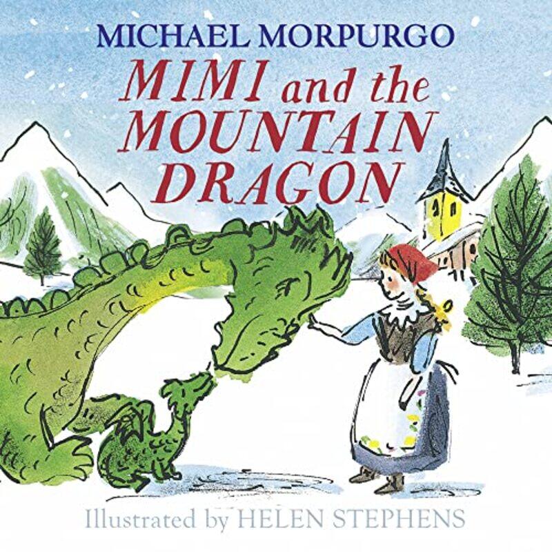 

Mimi and the Mountain Dragon by Michael MorpurgoHelen Stephens-Paperback