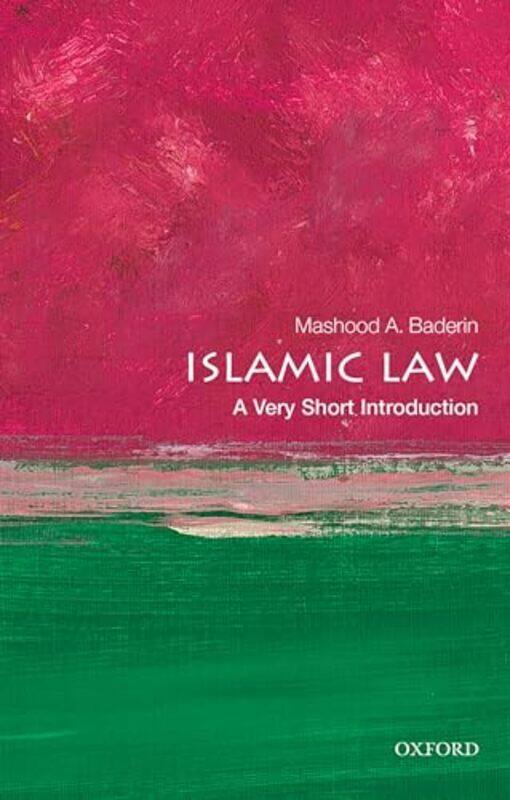 

Islamic Law A Very Short Introduction by Baderin, Mashood A. (Professor Of Law, School Of Law, Soas, University Of London) - Paperback