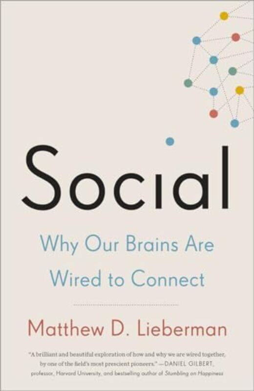 

Social Why Our Brains Are Wired To Conne By Lieberman Matthew D - Paperback