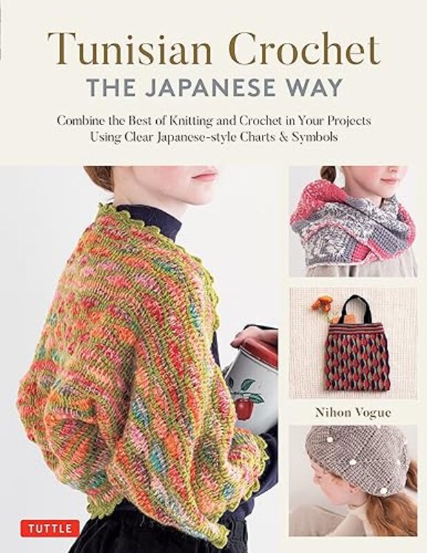 Tunisian Crochet The Japanese Way Combine The Best Of Knitting And Crochet Using Clear Japaneses by Nihon Vogue..Hardcover