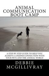 Animal Communication Boot Camp A Step By Step Program To Help You Achieve A Deeper Communication Wi By Mcgillivray Debbie Paperback