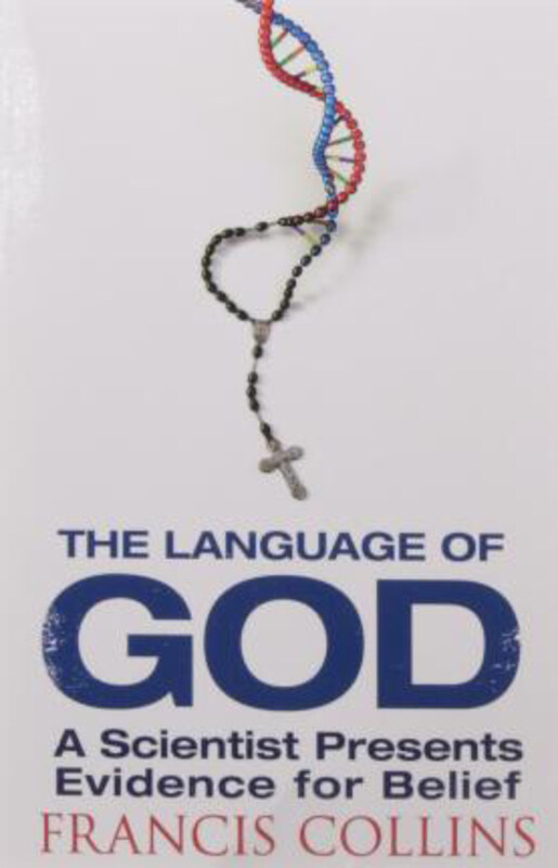 

The Language of God: A Scientist Presents Evidence for Belief, Paperback Book, By: Francis Collins