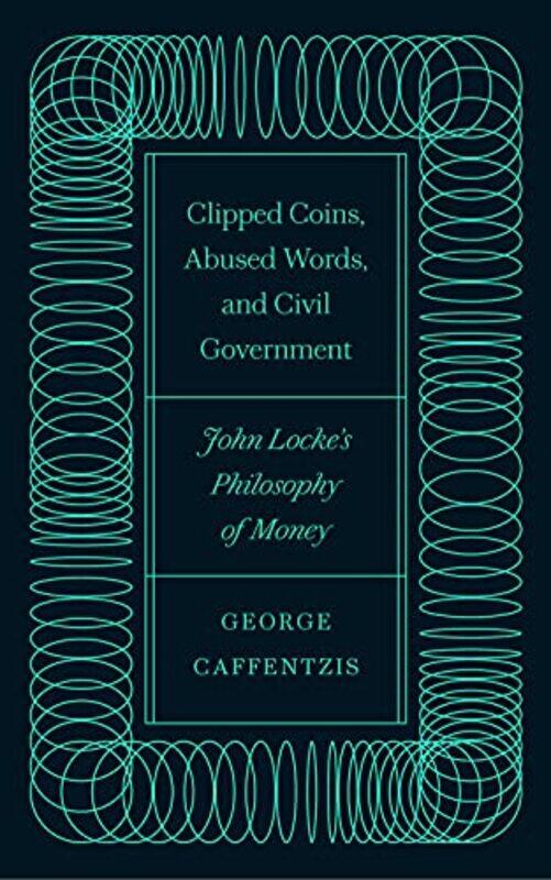 

Clipped Coins Abused Words and Civil Government by J G A The Johns Hopkins University Pocock-Paperback