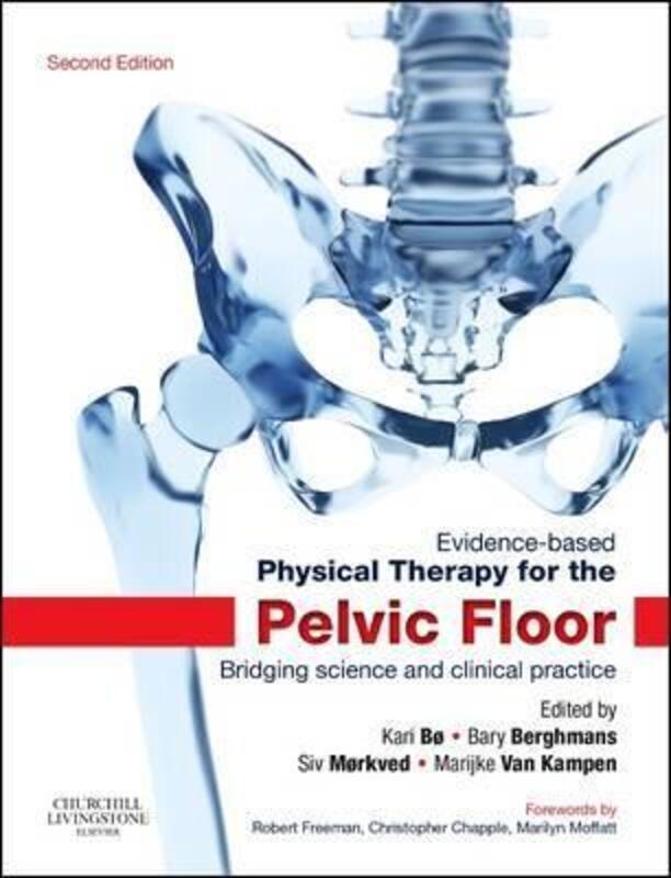 

Evidence-Based Physical Therapy for the Pelvic Floor: Bridging Science and Clinical Practice