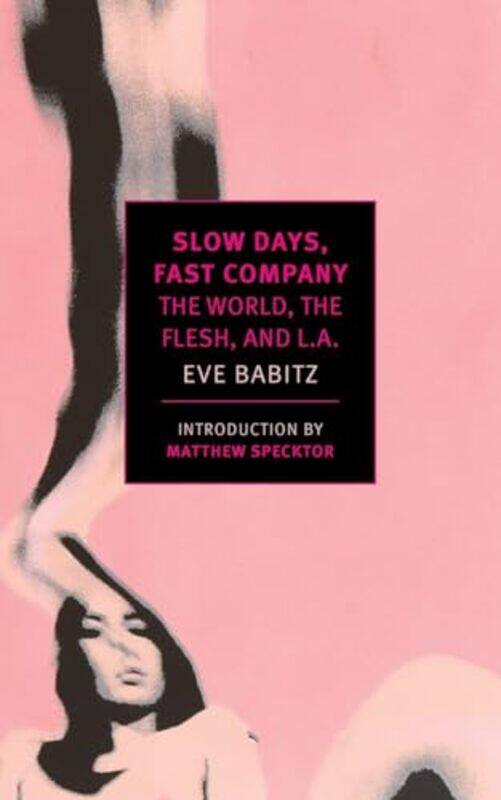 

Slow Days Fast Company by Eve Babitz-Paperback