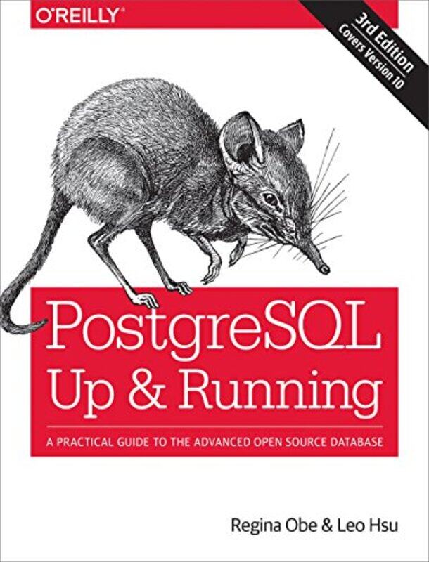 

Postegresql Up And Running 3E A Practical Guide To The Advanced Open Source Database By Obe, Regina - Hsu, Leo -Paperback