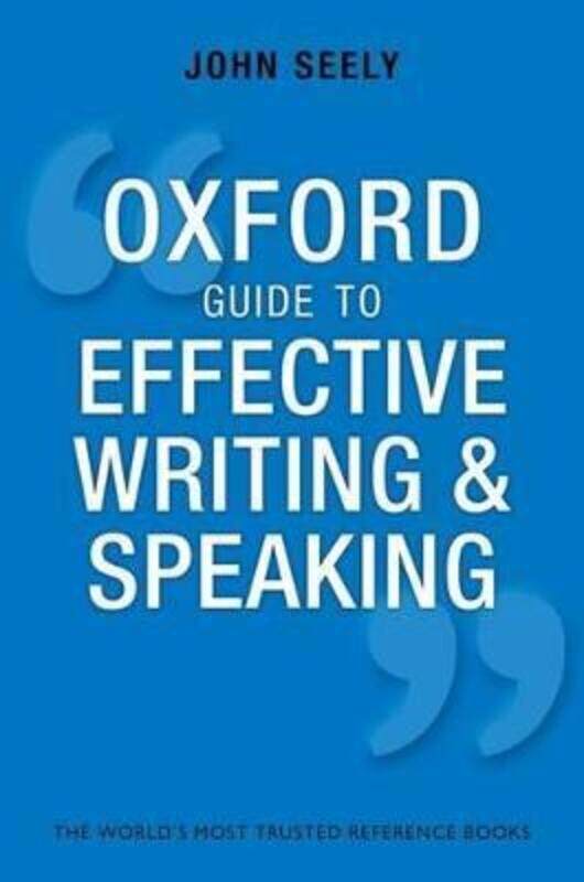 

Oxford Guide to Effective Writing and Speaking: How to Communicate Clearly.paperback,By :Seely, John