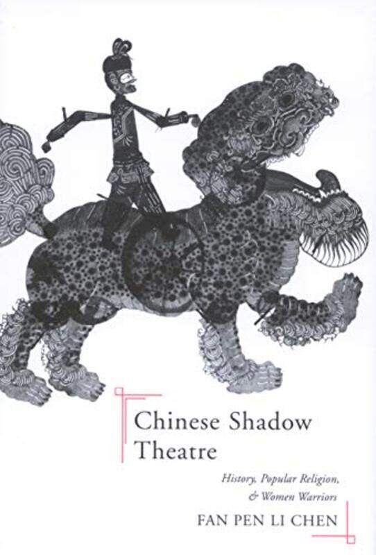 

Chinese Shadow Theatre by Michael SilkBrad MillingtonEmma RichAnthony Bush-Paperback