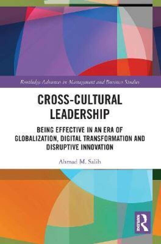 

Cross-Cultural Leadership: Being Effective in an Era of Globalization, Digital Transformation and Di.paperback,By :Salih, Ahmad