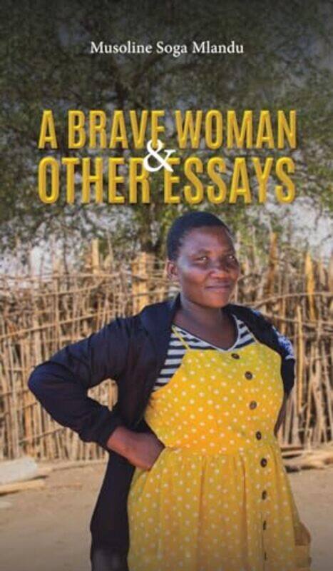 

A Brave Woman and Other Essays by Musoline Soga Mlandu-Hardcover