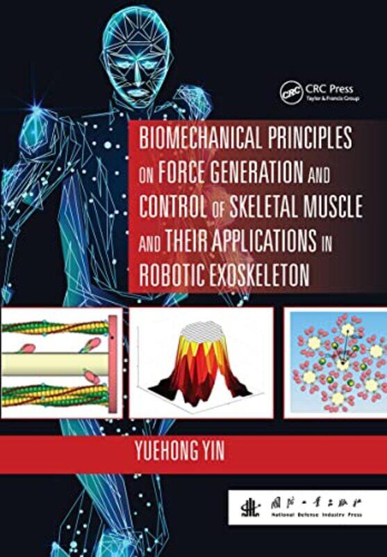 

Biomechanical Principles on Force Generation and Control of Skeletal Muscle and their Applications in Robotic Exoskeleton by Brant University of Illin