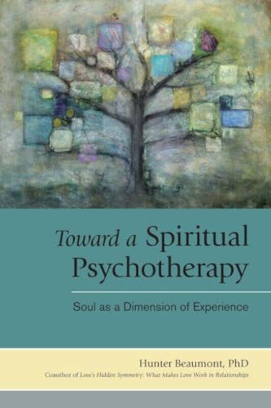 

Toward a Spiritual Psychotherapy by Hunter Beaumont-Paperback