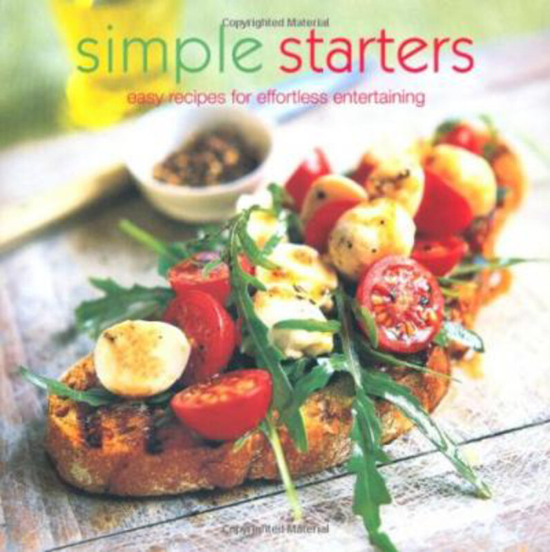 

Simple Starters: Easy Recipes for Effortless Entertaining, Hardcover Book, By: Valerie Aikman-Smith