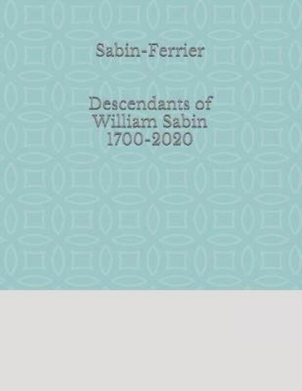 

Sabin-Ferrier Descendants of William Sabin 1700-2020.paperback,By :Warnica, Bill - Adams, Brian - Ferrier, Torrence