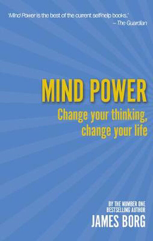 

Mind Power 2nd Edition: Change Your Thinking, Change Your Life, Paperback Book, By: James Borg