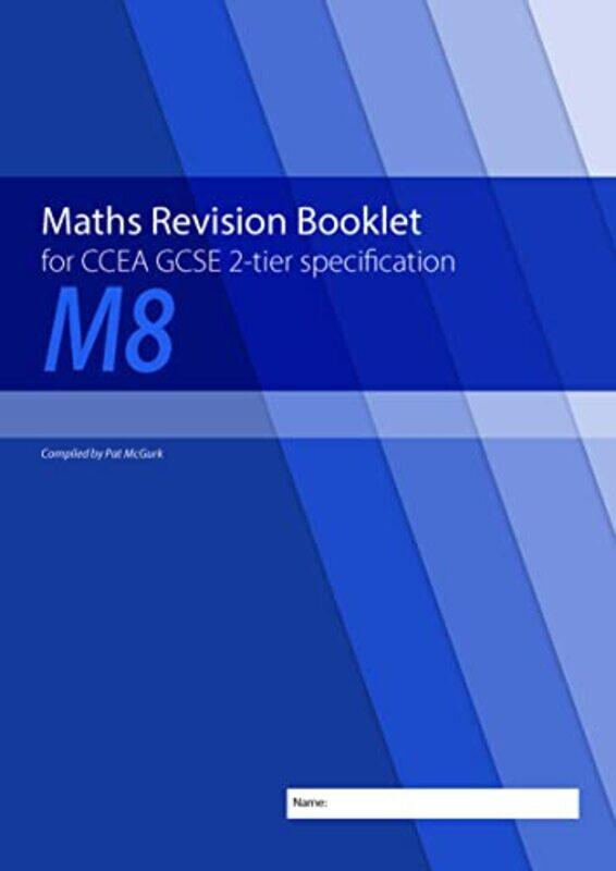 

Maths Revision Booklet M8 for CCEA GCSE 2tier Specification by Conor McGurk-Paperback