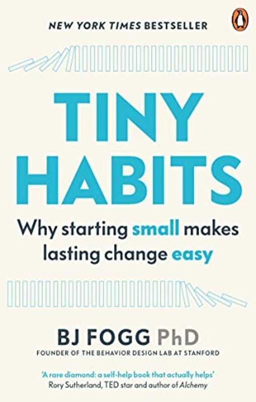 Tiny Habits Why Starting Small Makes Lasting Change Easy By Fogg, BJ (Behaviour Scientist) Paperback