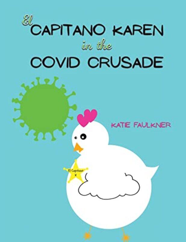 

El Capitano Karen in the Covid Crusade by Katie Faulkner-Paperback
