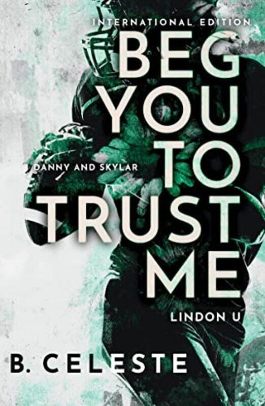 

Beg You to Trust Me by B Celeste-Paperback