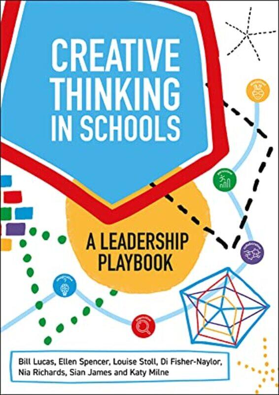 

Creative Thinking in Schools by Bill LucasEllen SpencerLouise StollDi Fisher-NaylorNia RichardsSian JamesKaty Milne-Paperback