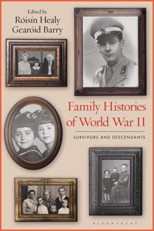 

Family Histories of World War II by Dr Roisin University of Galway, Ireland HealyDr Gearoid University of Galway, Ireland Barry-Paperback